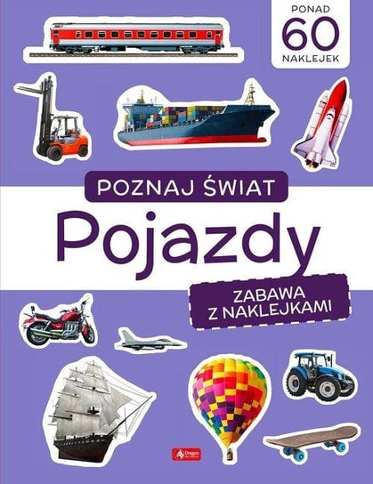 Poznaj świat. Zabawa z naklejkami. Pojazdy Opracowanie zbiorowe