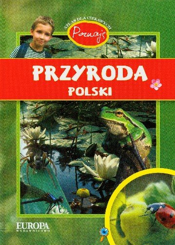 Poznaję. Przyroda Polski. Atlas dla ciekawych Kokurewicz Dorota, Biedroń-Zdęba Beata