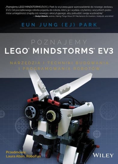 Poznajemy LEGO Mindstorms EV3. Narzędzia i techniki budowania i programowania robotów Jung Park Eun