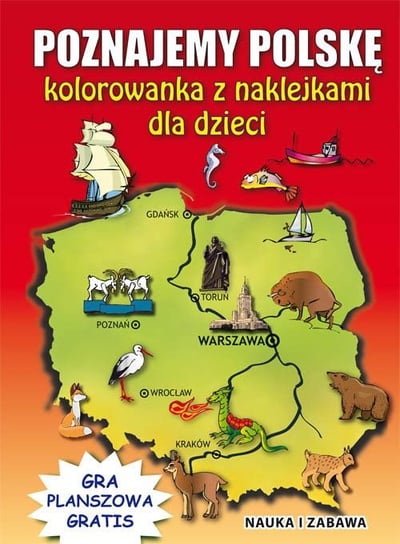 Poznajemy Polskę. Kolorowanka z naklejkami dla dzieci Guzowska Beata, Tonder Krzysztof
