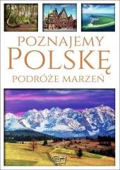 Poznajemy Polskę. Podróże marzeń Wydawnictwo Arti