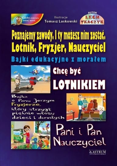 Poznajemy zawody. I ty możesz nim zostać. Lotnik, Fryzjer, Nauczyciel. Lech Tkaczyk
