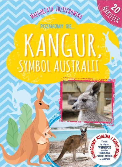 Poznajmy się... Kangur, symbol Australii Zdziechowska Małgorzata