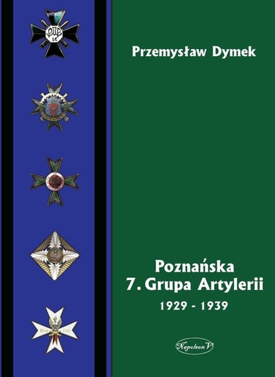 Poznańska 7 Grupa Artylerii 1929-1939 Dymek Przemysław