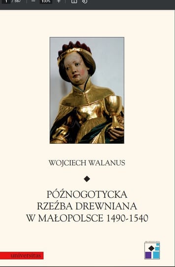 Późnogotycka rzeźba drewniana w Małopolsce 1490-1540 Walanus Wojciech