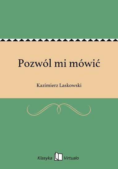 Pozwól mi mówić Laskowski Kazimierz