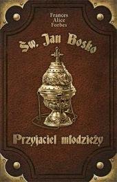 PPJ - Święty Jan Bosko. Przyjaciel młodzieży Wydawnictwo Diecezjalne i Drukarnia w Sandomierzu