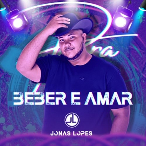 Pra Beber e Amar Jonas Lopes