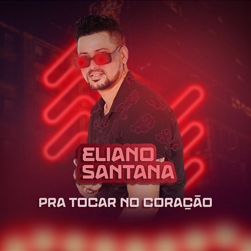 Pra Tocar no Coração Eliano Santana