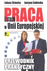 Praca i Staże w Unii Europejskiej Sobieska Justyna, Dzienisz Łukasz