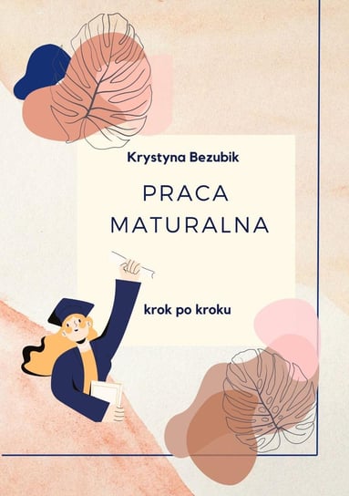 Praca maturalna krok po kroku Bezubik Krystyna