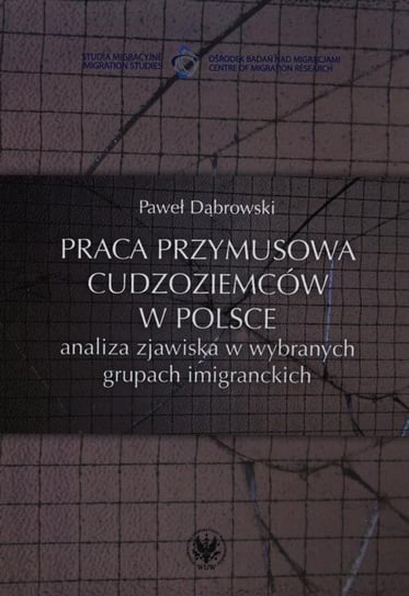 Praca przymusowa cudzoziemców w Polsce Dąbrowski Paweł