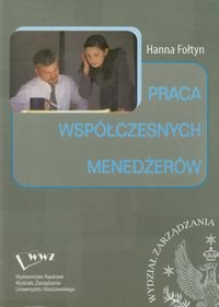 Praca współczesnych menedżerów Fołtyn Hanna