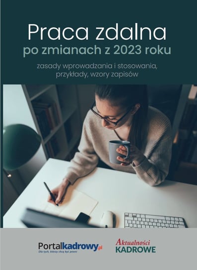 Praca zdalna po zmianach z 2023 r. – zasady wprowadzania i stosowania, przykłady wzory zapisów Wrońska-Zblewska Katarzyna