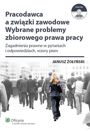 Pracodawca a Związki Zawodowe Żołyński Janusz