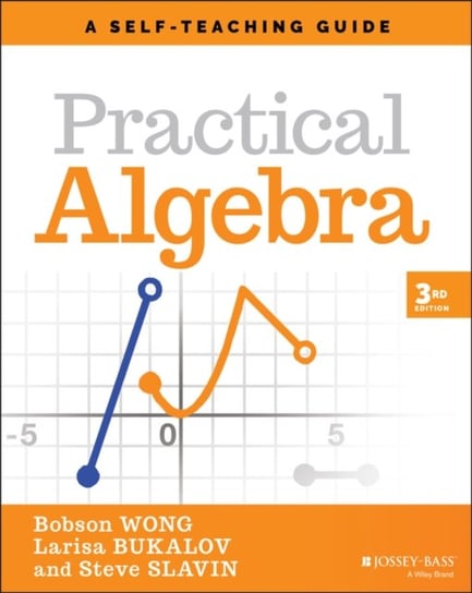 Practical Algebra A Self-Teaching Guide, Third Ed ition B. Wong