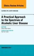 Practical Approach to the Spectrum of Alcoholic Liver Diseas Bernstein David