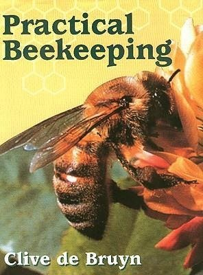 Practical Beekeeping Bruyn Clive