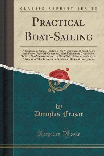 Practical Boat-Sailing Frazar Douglas