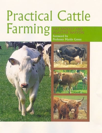 Practical Cattle Farming Kat Bazeley, Alastair Hayton