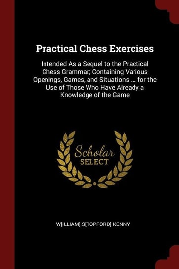 Practical Chess Exercises Kenny W[illiam] S[topford]