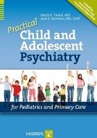 Practical Child and Adolescent Psychiatry for Pediatrics and Primary Care Kershner Jeryl D., Trivedi Harsh K.