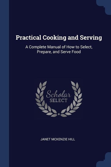 Practical Cooking and Serving Hill Janet Mckenzie