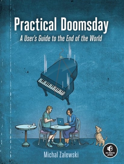 Practical Doomsday: A Users Guide to the End of the World Zalewski Michał