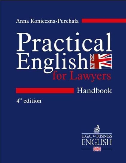 Practical English for Lawyers. Handbook. Język angielski dla prawników Konieczna-Purchała Anna