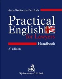 Practical English for Lawyers Handbook. Język angielski dla prawników Konieczna-Purchała Anna