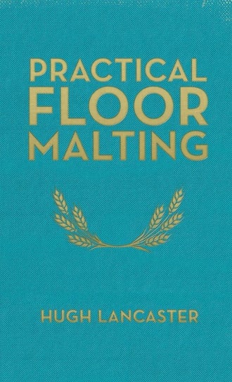 Practical Floor Malting Lancaster Hugh