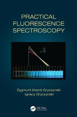 Practical Fluorescence Spectroscopy Gryczynski Ignacy