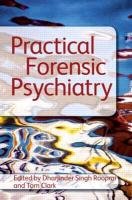 Practical Forensic Psychiatry Singh Rooprai Dharjinder, Clark Tom