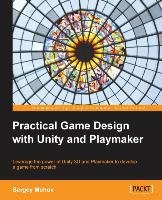 Practical Game Design with Unity and Playmaker Mohov Sergey