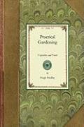 Practical Gardening: Helpful Hints for the Home Garden, Common Mistakes, and How to Avoid Them Findlay Hugh