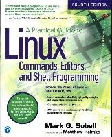 Practical Guide to Linux Commands, Editors, and Shell Progra Helmke Matthew