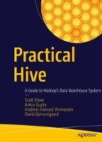 Practical Hive Shaw Scott, Vermeulen Andreas François, Gupta Ankur, Kjerrumgaard David