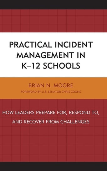 Practical Incident Management in K-12 Schools Moore Brian N