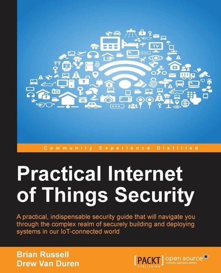Practical Internet of Things Security Brian Russell