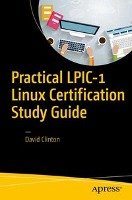 Practical LPIC-1 Linux Certification Study Guide Clinton David