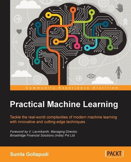 Practical Machine Learning Sunila Gollapudi