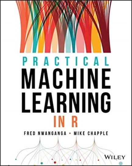 Practical Machine Learning in R Opracowanie zbiorowe