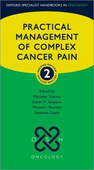 Practical Management of Complex Cancer Pain Opracowanie zbiorowe