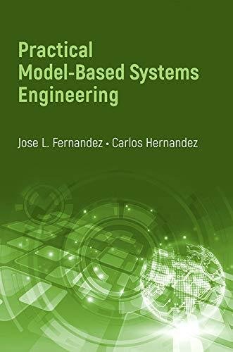 Practical Model-Based Systems Engineering Jose L. Fernandez, Carl Hernandez