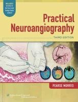 Practical Neuroangiography Morris Pearse P.