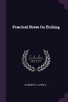 Practical Notes on Etching Richard S. Chattock