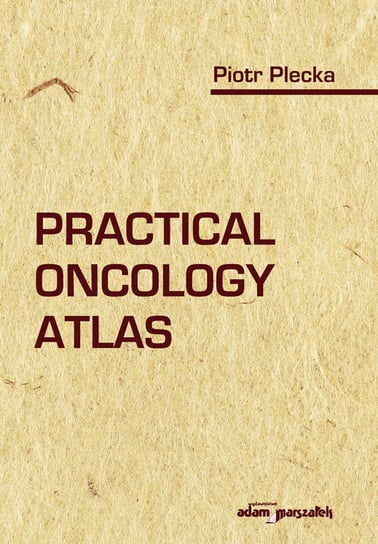 Practical Oncology Atlas Plecka Piotr