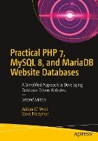 Practical PHP 7, MySQL 8, and MariaDB Website Databases West Adrian W., Prettyman Steve