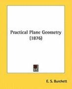 Practical Plane Geometry (1876) Burchett E. S.