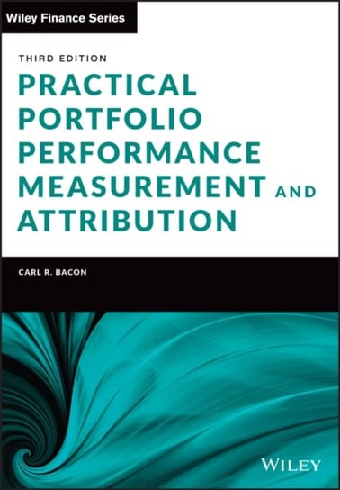 Practical Portfolio Performance Measurement and Attribution Opracowanie zbiorowe